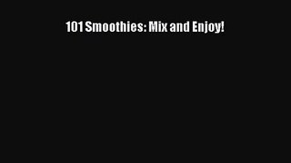 PDF Download 101 Smoothies: Mix and Enjoy! PDF Online