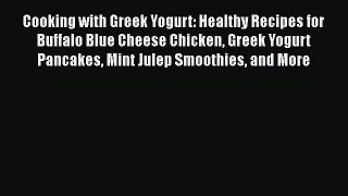PDF Download Cooking with Greek Yogurt: Healthy Recipes for Buffalo Blue Cheese Chicken Greek