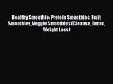 PDF Download Healthy Smoothie: Protein Smoothies Fruit Smoothies Veggie Smoothies (Cleanse