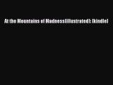 At the Mountains of Madness(illustrated): [kindle] [Read] Online