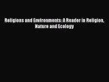 Read Religions and Environments: A Reader in Religion Nature and Ecology Ebook Free