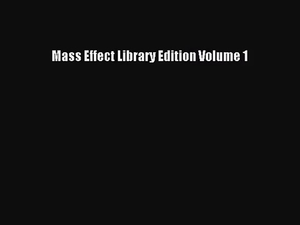 [PDF Download] Mass Effect Library Edition Volume 1 [Read] Online