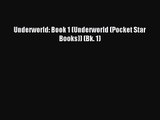 [PDF Download] Underworld: Book 1 (Underworld (Pocket Star Books)) (Bk. 1) [Read] Online