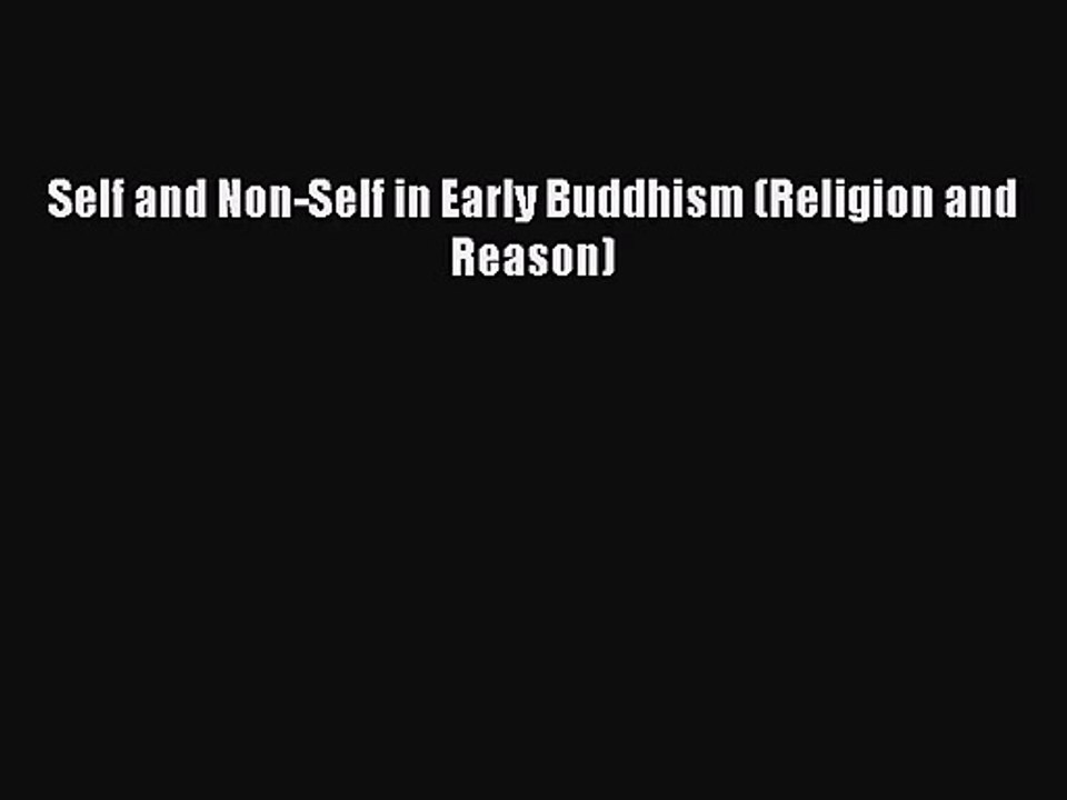 [PDF Download] Self and Non-Self in Early Buddhism (Religion and Reason) [PDF] Online