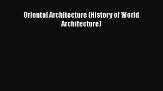 [PDF Download] Oriental Architecture (History of World Architecture) [PDF] Online