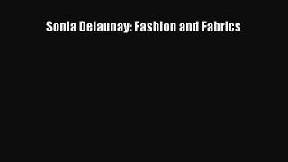 [PDF Download] Sonia Delaunay: Fashion and Fabrics [PDF] Online