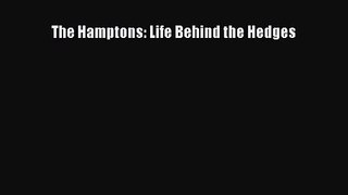 [PDF Download] The Hamptons: Life Behind the Hedges [PDF] Online