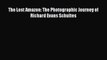 [PDF Download] The Lost Amazon: The Photographic Journey of Richard Evans Schultes [PDF] Online