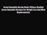 PDF Download Green Smoothie Recipe Book: Filling & Healthy Green Smoothie Recipes For Weight