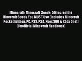 [PDF Download] Minecraft: Minecraft Seeds: 50 Incredible Minecraft Seeds You MUST Use (Includes