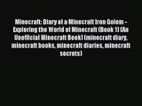 [PDF Download] Minecraft: Diary of a Minecraft Iron Golem - Exploring the World of Minecraft