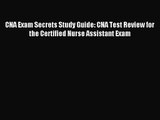 [PDF Download] CNA Exam Secrets Study Guide: CNA Test Review for the Certified Nurse Assistant