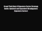 [PDF Download] Grand Theft Auto V Signature Series Strategy Guide: Updated and Expanded (Bradygames