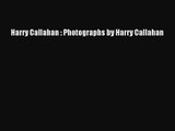 [PDF Download] Harry Callahan : Photographs by Harry Callahan [PDF] Online