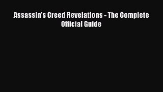 [PDF Download] Assassin's Creed Revelations - The Complete Official Guide [PDF] Online