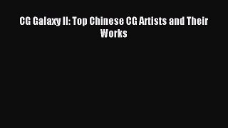 [PDF Download] CG Galaxy II: Top Chinese CG Artists and Their Works [PDF] Full Ebook
