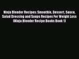 PDF Download Ninja Blender Recipes: Smoothie Dessert Sauce Salad Dressing and Soups Recipes