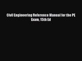 [PDF Download] Civil Engineering Reference Manual for the PE Exam 15th Ed [Download] Full Ebook