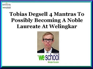 Tobias Degsell 4 Mantras To Possibly Becoming A Noble Laureate At Welingkar
