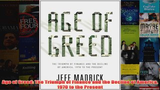 Download PDF  Age of Greed The Triumph of Finance and the Decline of America 1970 to the Present FULL FREE