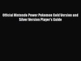 [PDF Download] Official Nintendo Power Pokemon Gold Version and Silver Version Player's Guide