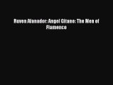 [PDF Download] Ruven Afanador: Angel Gitano: The Men of Flamenco [Read] Full Ebook