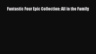 Fantastic Four Epic Collection: All in the Family [PDF] Online