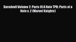 Daredevil Volume 2: Parts Of A Hole TPB: Parts of a Hole v. 2 (Marvel Knights) [Download] Full