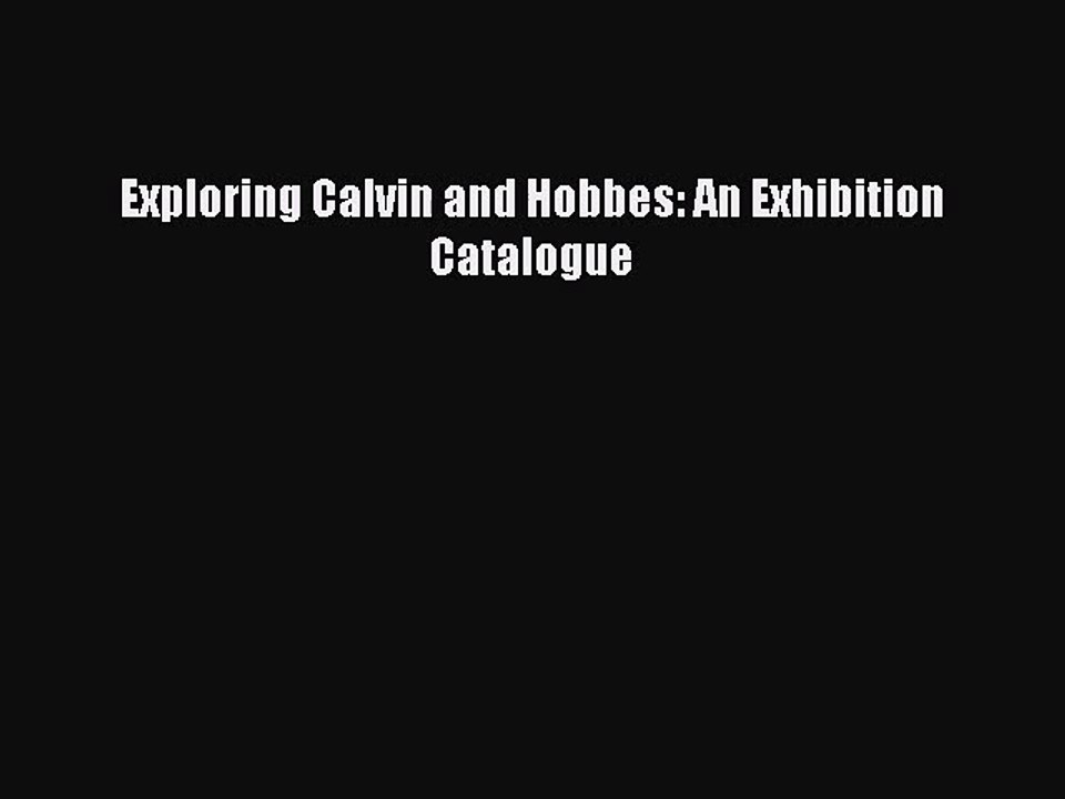 Exploring Calvin and Hobbes: An Exhibition Catalogue [Download] Online