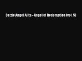 Battle Angel Alita - Angel of Redemption (vol. 5) [PDF] Online
