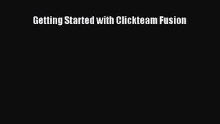 [PDF Download] Getting Started with Clickteam Fusion [Download] Online