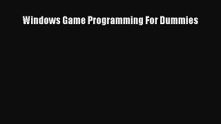 [PDF Download] Windows Game Programming For Dummies [Read] Online