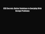 CSS Secrets: Better Solutions to Everyday Web Design Problems [PDF Download] Full Ebook