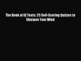 [PDF Download] The Book of IQ Tests: 25 Self-Scoring Quizzes to Sharpen Your Mind [PDF] Full
