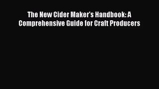 [PDF Download] The New Cider Maker's Handbook: A Comprehensive Guide for Craft Producers [Download]