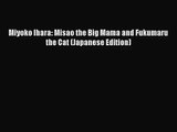 [PDF Download] Miyoko Ihara: Misao the Big Mama and Fukumaru the Cat (Japanese Edition) [Read]