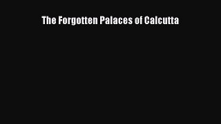 PDF Download The Forgotten Palaces of Calcutta Download Online