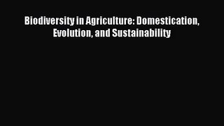 [PDF Download] Biodiversity in Agriculture: Domestication Evolution and Sustainability [Download]