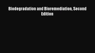 [PDF Download] Biodegradation and Bioremediation Second Edition [Download] Full Ebook