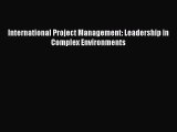 [PDF Download] International Project Management: Leadership in Complex Environments [PDF] Online