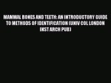 [PDF Download] MAMMAL BONES AND TEETH: AN INTRODUCTORY GUIDE TO METHODS OF IDENTIFICATION (UNIV