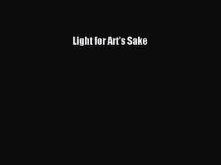 [PDF Download] Light for Art's Sake [PDF] Online