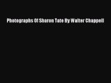 [PDF Download] Photographs Of Sharon Tate By Walter Chappell [Download] Online