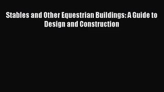 PDF Download Stables and Other Equestrian Buildings: A Guide to Design and Construction Read
