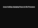 [PDF Download] Jesus Calling: Enjoying Peace in His Presence [PDF] Online