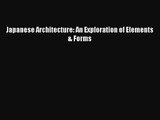 PDF Download Japanese Architecture: An Exploration of Elements & Forms Read Full Ebook