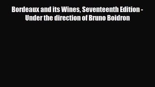 PDF Download Bordeaux and its Wines Seventeenth Edition - Under the direction of Bruno Boidron