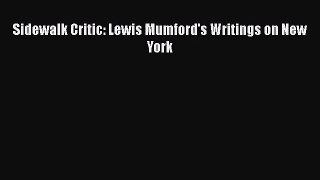 PDF Download Sidewalk Critic: Lewis Mumford's Writings on New York Read Online