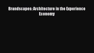 PDF Download Brandscapes: Architecture in the Experience Economy Download Online