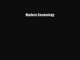 [PDF Download] Modern Cosmology [Read] Full Ebook